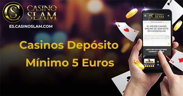 casinos-dep-sito-m-nimo-5-euros-en-2023-casinoslam